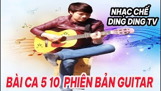 Nhạc chế Ding Ding TV: Bài ca 5 10 phiên bản guitar