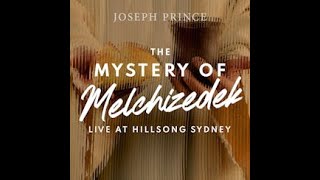 The Mystery of Melchizedek (Live at Hillsong Sydney), preached by Pastor Joseph Prince