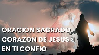 ORACION SAGRADO CORAZON de JESUS   EN TI CONFIO