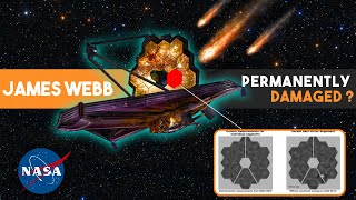 James Webb Space Telescope Damaged Permanently | JWST C3 mirror damaged | What will happen now ?