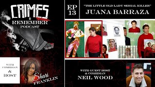 Crimes to Remember Podcast - Ep 013: Juana Barraza "The Little Old Lady Killer"