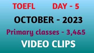 // TOEFL DAY - 5 // OCTOBER - 2023 // PRIMARY CLASSES - 3,4&5 // VIDEO CLIPS // #MNINFO