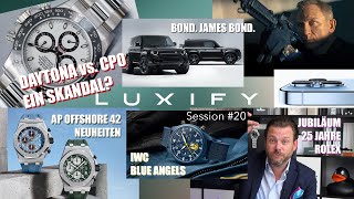 Luxify Session #20 Rolex CPO Skandal, AP Offshore Neuheiten, IWC, Land Rover, James Bond, Apple News