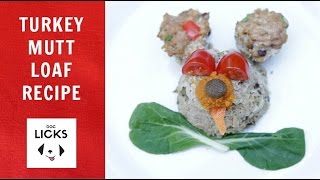 How to Make Thanksgiving Turkey Mutt Loaf - Dog Food Recipe