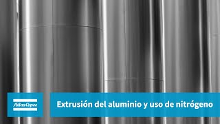 Atlas Copco | Gases | Capítulo 20 | Extrusión del aluminio y uso de nitrógeno