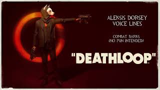 DEATHLOOP - Aleksis Dorsey Voice Lines