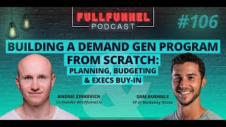 Building a demand gen program from scratch: planning, budgeting & execs buy-in