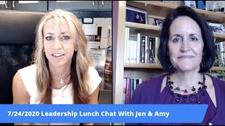 7/24/2020 Leadership Lunch Chat with Jen Wilson and Amy Vetter