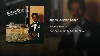 Todos Quieren Saber - Roberto Roena