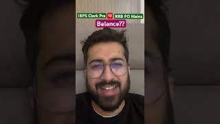 RRB PO Mains or IBPS Clerk Pre or IBPS PO Pre or RRB Clerk Mains - How to Balance? by Aashish Arora