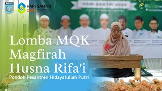 LOMBA MQK  "HSN2022"  Magfirah Husna Rifa'i Perwakilan PP. Hidayatullah