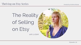 Thriving on Etsy Series Ep. 02 The Reality of Selling on Etsy with Lis Bokt