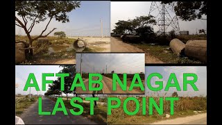 AFTAB NAGAR || Last Point | QUITE & PEACE