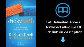 Sticky Faith: Everyday Ideas to Build Lasting Faith in Your Kids