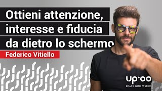 Ottieni attenzione, interesse e fiducia da dietro lo schermo – con Federico Vitiello