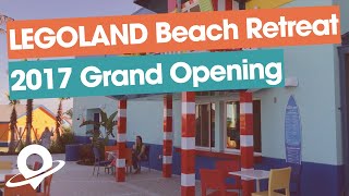 LEGOLAND Beach Retreat 2017 Grand Opening