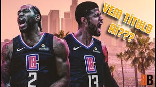 KAWHI e PG vão trazer o título para o Clippers?