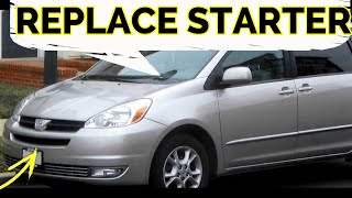 HOW TO REPLACE STARTER TOYOTA SIENNA 04 05 06 07 08 09 10