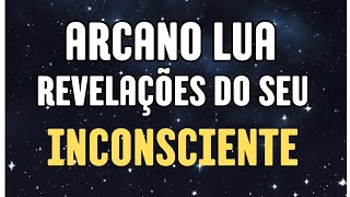 ARCANO LUA 🌙 E AS REVELAÇÕES DO SEU INSCONSCIENTE✨️🔮