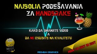 najbolja podesavanja za Handbrake 2016