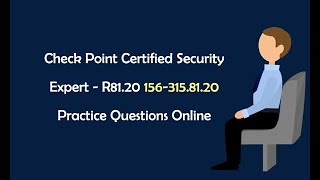 Check Point Certified Security Expert - R81.20 156-315.81.20 Practice Questions Online