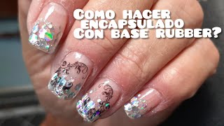 Como hacer encapsulado con base rubber? #baserubber #uñasnaturales