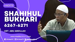 KAJIAN SHAHIH BUKHARI _ H. 6267-6271 || USTADZ ABU ABDILLAH || MASJID MUJAHIDIN || 11 10 2024