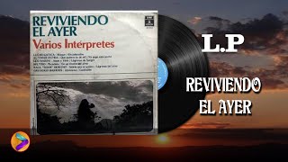 REVIVIENDO EL AYER  LONG PLAY (P) 1973 Varios Interpretes Boleros