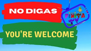 NO DIGAS  YOU'RE WELCOME- OTRAS MANERAS DE RESPONDER A THANK YOU.