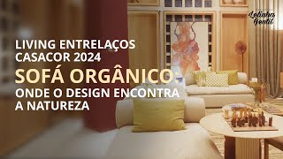 ✨ Living Entrelaços - CASACOR 2024 ✨ | Lelinha Gentil