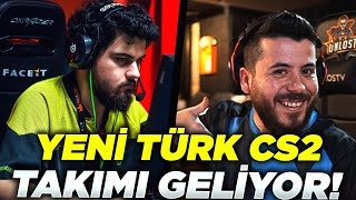 YENİ TÜRK CS2 TAKIMI GELİYOR! | CS2 EN İYİ ANLAR! #67