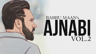 Ajnabi Volume 2 - Babbu Maan x Prince (Mera Gham 2.0 - Album)