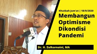 Khutbah Jum'at | Membangun Optimisme Dikondisi Pandemi | Dr. H. Zulkarnaini, MA