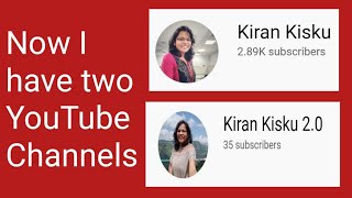 Now I have two Youtube Channels "Kiran Kisku" and "Kiran Kisku 2.0" | Keep Supporting