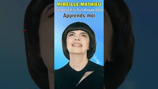 APPRENDS-MOI | Mireille Mathieu Greatest Hits Full Album 2024 #mireillemathieu #apprends-moi #shorts