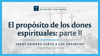 El propósito de los dones espirituales: parte II