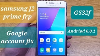 Samsung galaxy J2 prime frp bypass| G532f Google account fix android 6.0.1 without pc