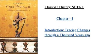 Chapter 1 (Tracing Changes through a Thousand Years) NCERT 7th Class History Our Pasts II UPSC