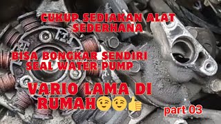 Begini Cara Mudah Bongkar Seal Water Pump Vario Lama Di Rumah