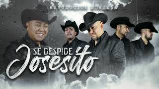 Revolucion Norteña - Se Despide Josesito ( Audio Oficial ) 2023