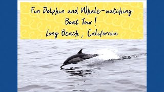 SoCal Family Fun 🐳Whale-watching boat tour, 🐬CUTE Dolphins, 🐋Whales, 🐿 Animals, Succulents, Plants🌺