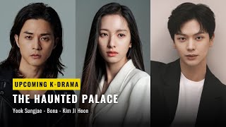 THE HAUNTED PALACE | Сонджэ BTOB, Бона WJSN, Ким Джи Хун | Сюжет, актерский состав