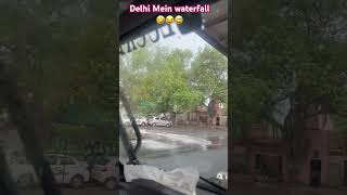 Delhi Mein Dikh Gai Waterfall 🤣😂😅