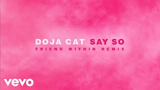 Doja Cat - Say So (Friend Within Remix - Official Audio)