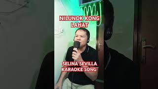 NILUNOK KONG LAHAT BY,SELNA SEVILLA- KARAOKE TAGALOG SONG #opmkaraoke #cover #opmkaraoke #karaoke