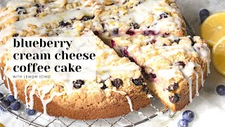 Blueberry Cream Cheese Coffee Cake with Lemon Icing!