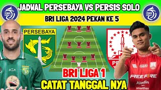 JADWAL PERSEBAYA VS PERSIS SOLO - BRI LIGA 1 PEKAN KE 5 - CATAT TANGGAL NYA - PERSEBAYA VS PERSIS