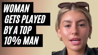 Woman Is Thirsty For A Top 10% Man And Get's Played. Females Thirsting Over Men