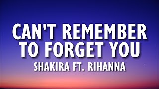 Shakira - Can't Remember to Forget You (Lyrics)