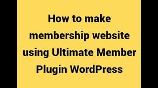 How to build create Membership Website using Ultimate Member Plugin with WordPress Tutorial 2024